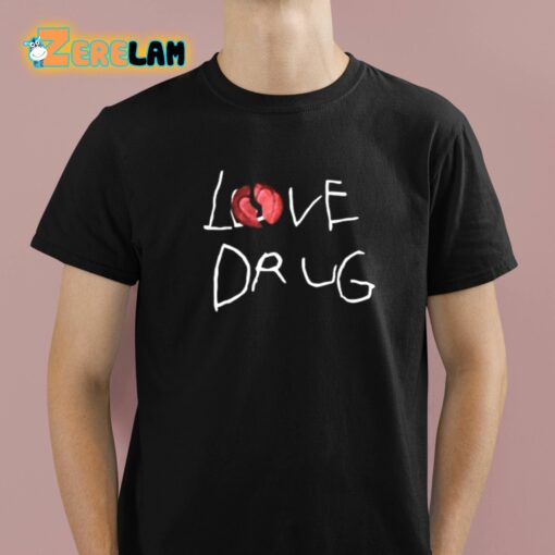 Grindhard Love Drug Shirt