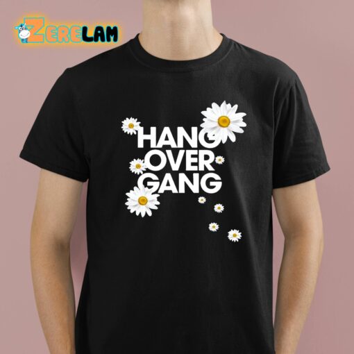 Hang Over Gang Daisy Shirt