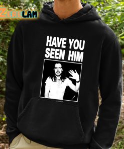 Have You Seen Him Andrew WK Shirt 2 1