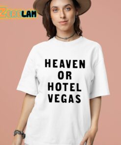 Heaven Or Hotel Vegas Shirt 16 1