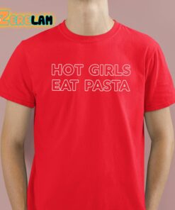 Hot Girls Eat Pasta Shirt 2 1