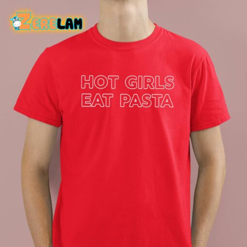 Hot Girls Eat Pasta Shirt