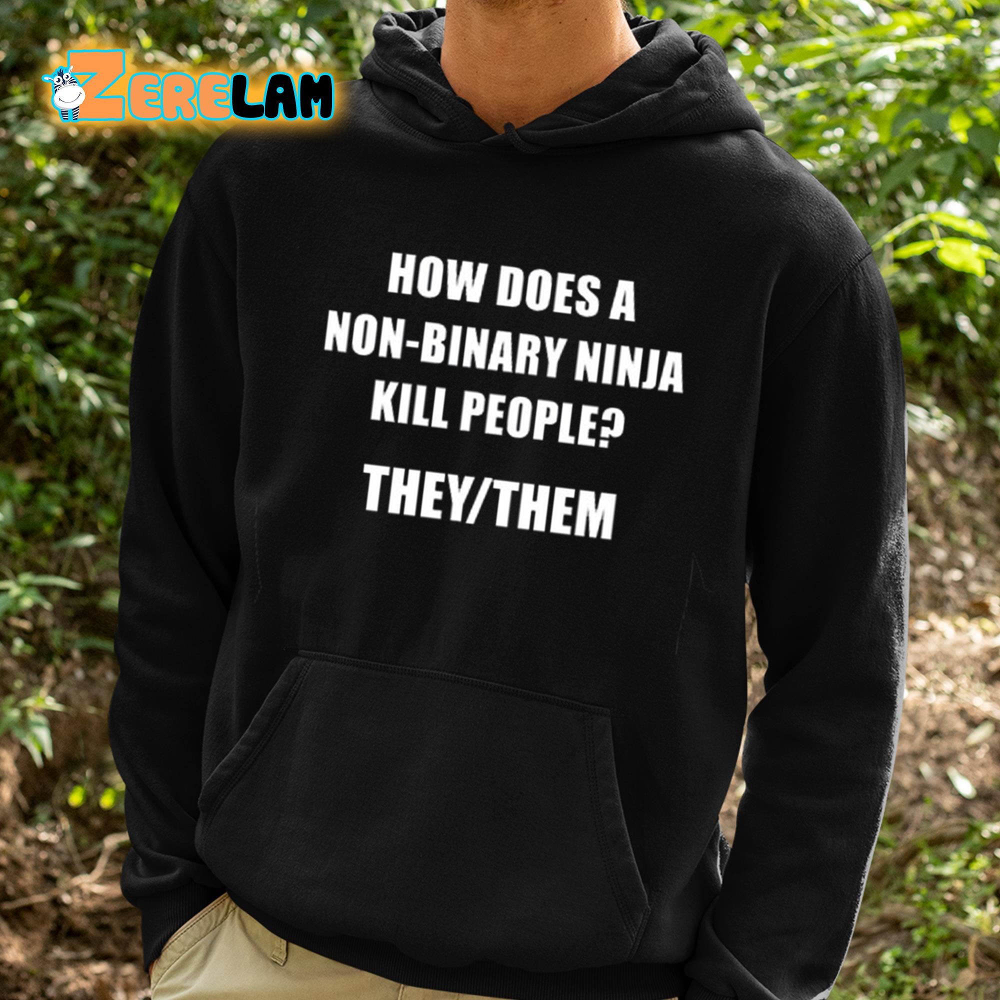 How Does A Non-Binary Ninja Kill People They Them Shirt - Zerelam
