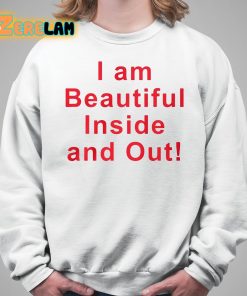 I Am Beautiful Inside And Out Shirt 5 1