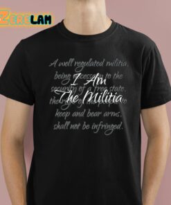 I Am The Militia Shirt 1 1