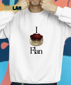 I Flan Flan Shirt 8 1