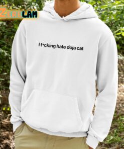 I Fucking Hate Doja Cat Shirt 9 1