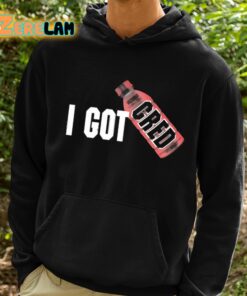 I Got Cred Shirt 2 1