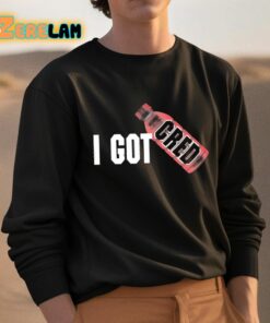 I Got Cred Shirt 3 1