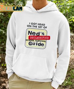 I Got Head On The Set Of Neds Declassified School Survival Guide Shirt 9 1
