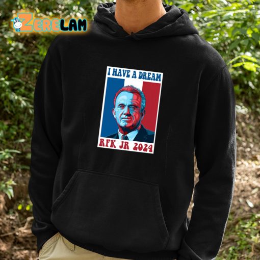 I Have A Dream Rfk Jr 2024 Shirt