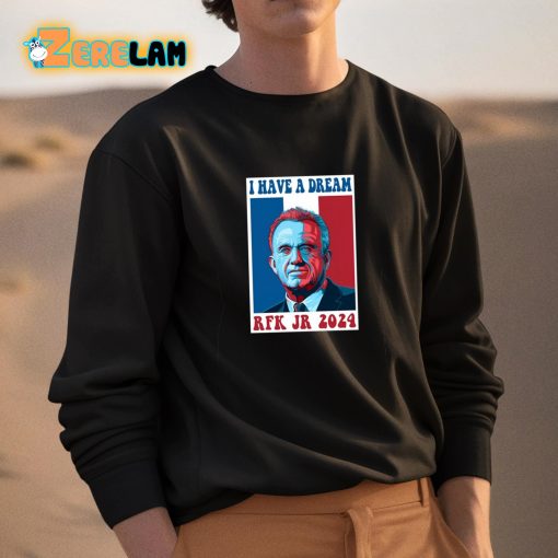 I Have A Dream Rfk Jr 2024 Shirt