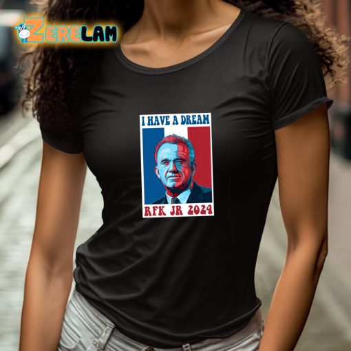 I Have A Dream Rfk Jr 2024 Shirt