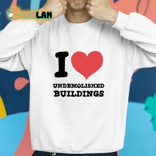 I Heart Undemolished Buildings Shirt