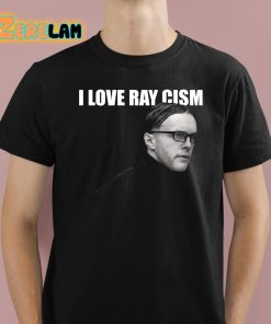 I Love Ray Cism Shirt