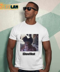 I Show Meat Shirt