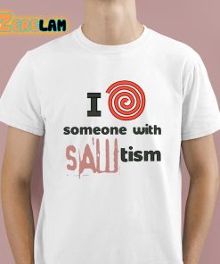 I Spiral Heart Someone With Sawtism Shirt 1 1