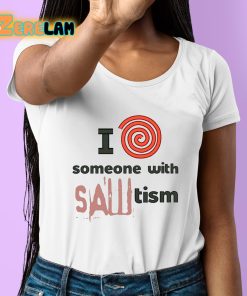 I Spiral Heart Someone With Sawtism Shirt 6 1