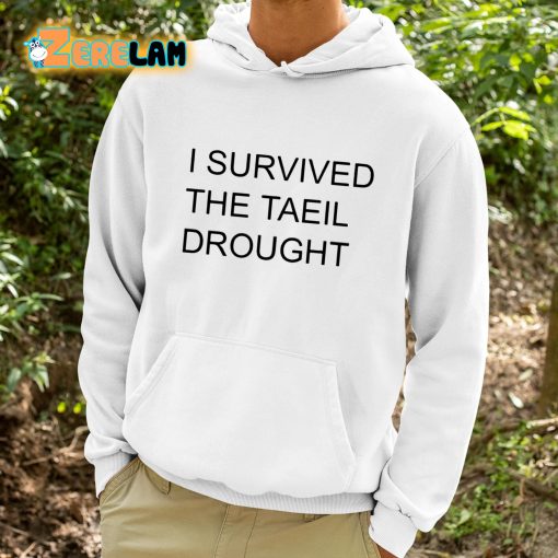 I Survived The Taeil Drought Shirt