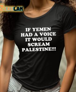 If Yemen Had A Voice It Would Scream Palestine Shirt 4 1