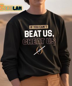If You Cant Beat Us Cheat Us Shirt 3 1