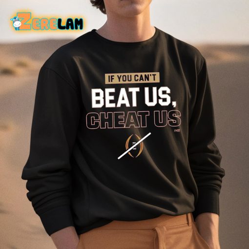 If You Can’t Beat Us Cheat Us Shirt