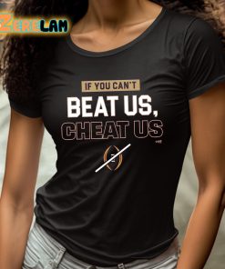 If You Cant Beat Us Cheat Us Shirt 4 1