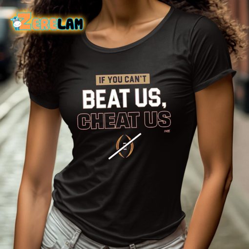 If You Can’t Beat Us Cheat Us Shirt