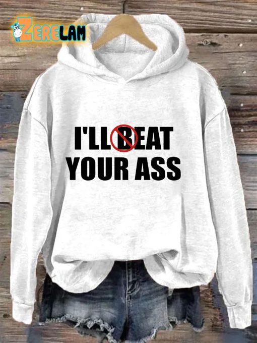 I’ll Eat Your Ass Hoodie