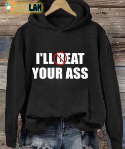 Ill Eat Your Ass Hoodie 3