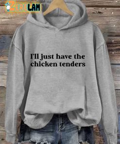 I’ll Just Have The Chicken Tenders Hoodie