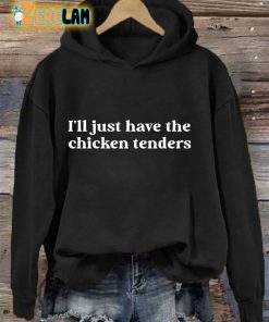 Ill Just Have The Chicken Tenders Hoodie 2