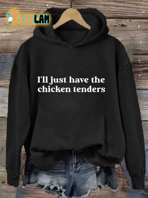 I’ll Just Have The Chicken Tenders Hoodie