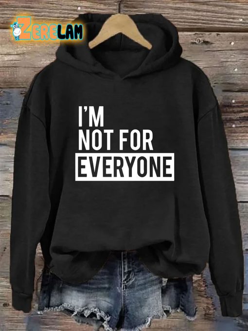 I’m Not for Everyone Hoodie