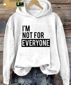 Im Not for Everyone Hoodie 2