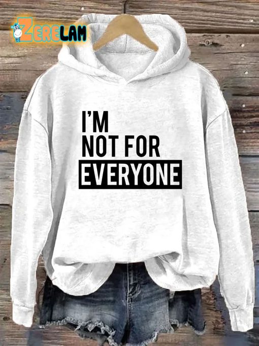 I’m Not for Everyone Hoodie