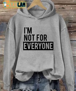 Im Not for Everyone Hoodie 3