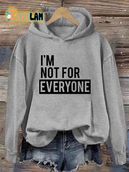 I’m Not for Everyone Hoodie