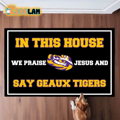 In This House We Praise Jesus and Say Geaux Tigers Doormat