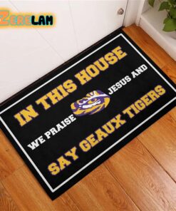 In This House We Praise Jesus and Say Geaux Tigers Doormat 2 1