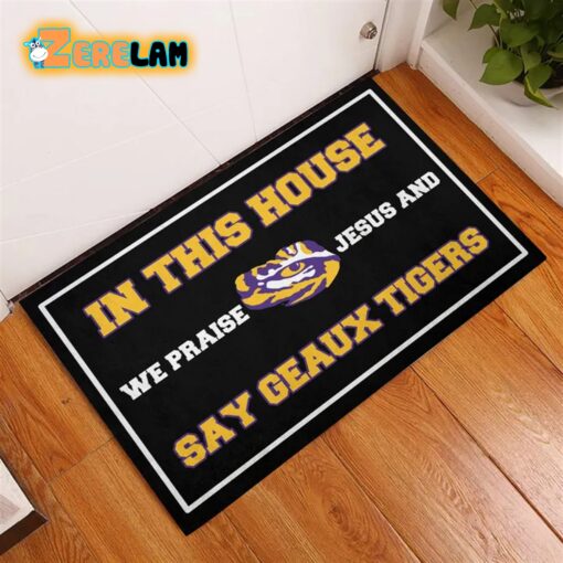 In This House We Praise Jesus and Say Geaux Tigers Doormat
