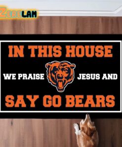 In This House We Praise Jesus and Say Go Bears Doormat 1