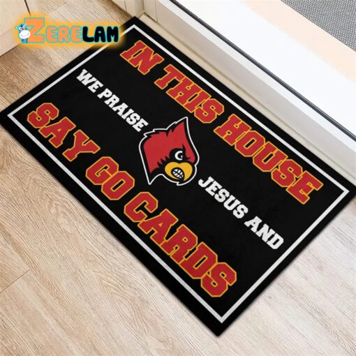 In This House We Praise Jesus and Say Go Cards Louisville Doormat