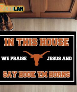 In This House We Praise Jesus and Say Go Hook em Horns Doormat 1