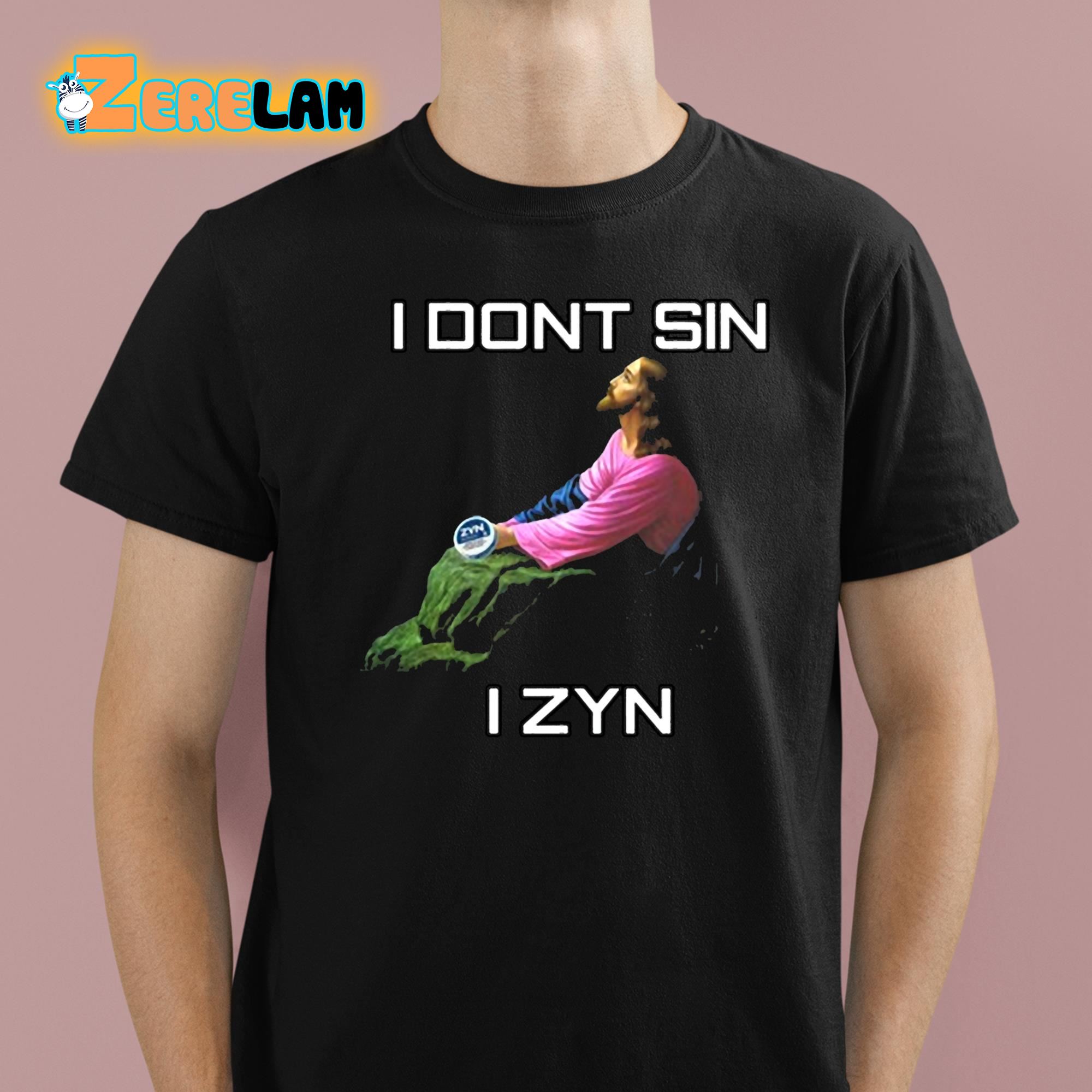 Jesus I Dont Sin I Zyn Shirt 1 1