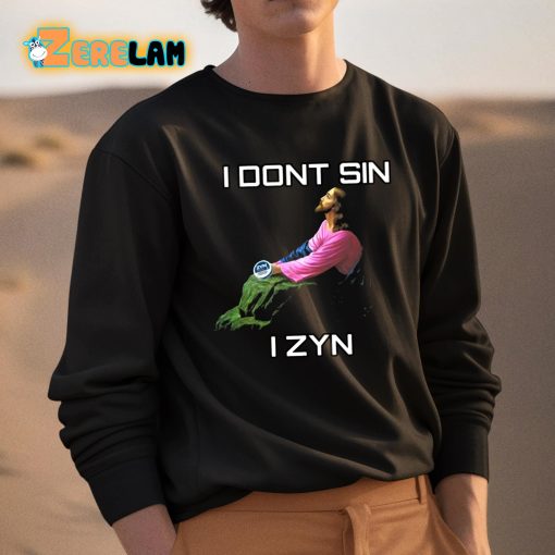 Jesus I Dont Sin I Zyn Shirt