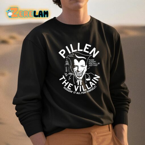 Jim Pillen Pillen The Villain Shirt
