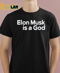 Joe Biden Elon Musk Is A God Shirt 1 1