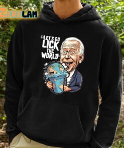 Joe Biden Lets Go Lick The World Shirt 2 1