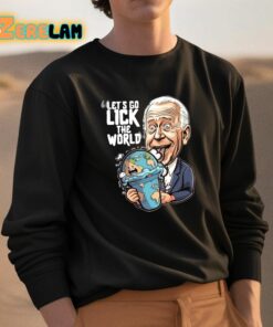 Joe Biden Lets Go Lick The World Shirt 3 1